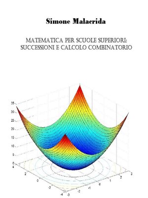 cover image of Matematica--Successioni, Serie, Calcolo Combinatorio E Statistica Elementare